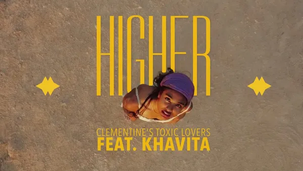 Clementine's Toxic Lovers ft. Khavita, Higher